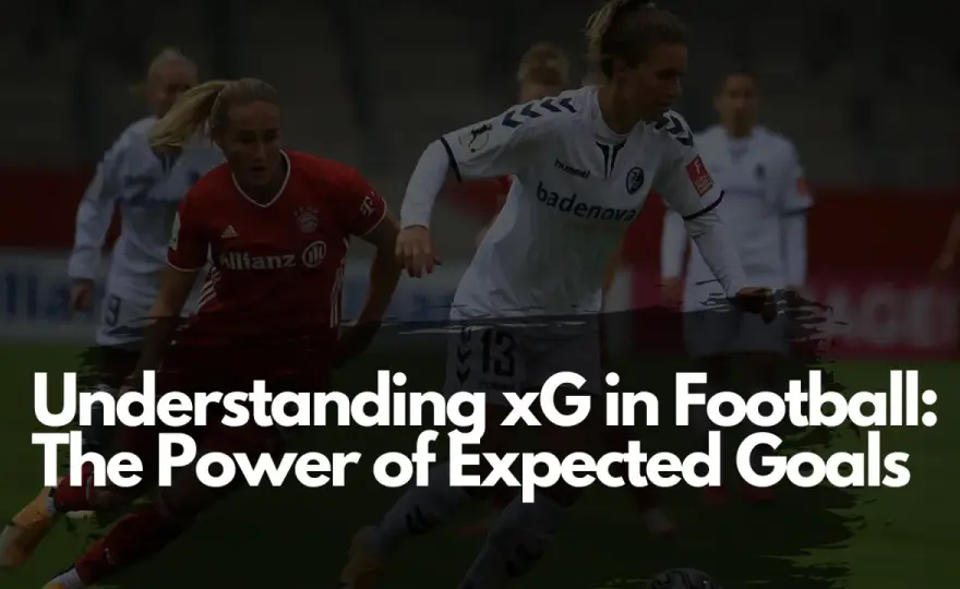 xG im Fußball - Die taktische Bedeutung verstehen